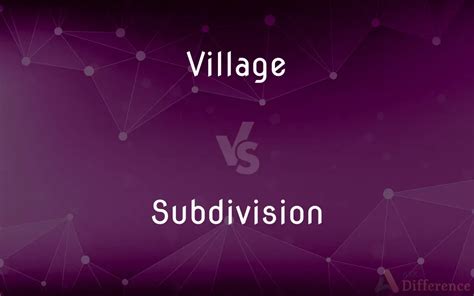 difference of subdivision and village
